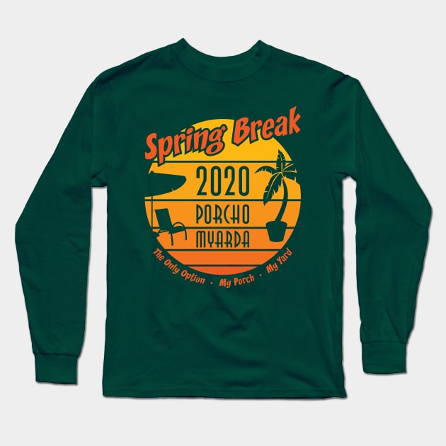 Spring Break 2020 Porcho Myarda Long Sleeve T-Shirt by Vivid Dream